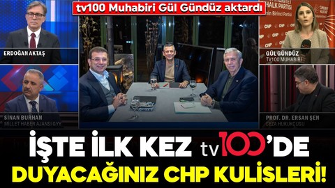 İşte ilk kez tv100’de duyacağınız CHP kulisleri! tv100 Muhabiri Gül Gündüz aktardı