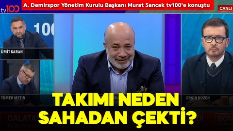 Takımı neden sahadan çekti? Murat Sancak’tan tv100’e özel olay yaratan açıklamalar!