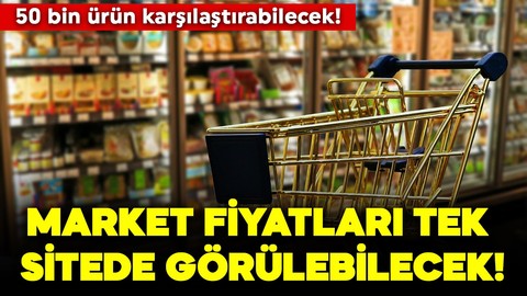 Bakan Kacır açıkladı: Market fiyatları tek sitede görülebilecek