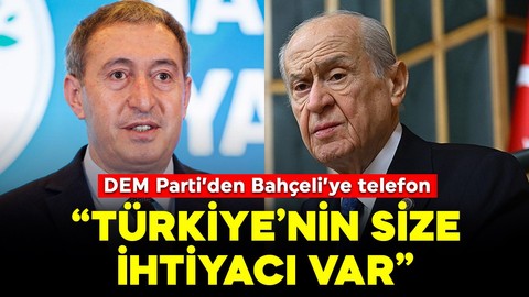 DEM Parti'den Devlet Bahçeli'ye telefon! "Türkiye'nin size ihtiyacı var"