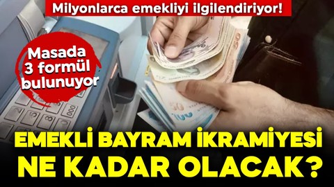 Milyonlarca emekliyi ilgilendiriyor! Emekli bayram ikramiyesi ne kadar olacak? Masada 3 formül bulunuyor