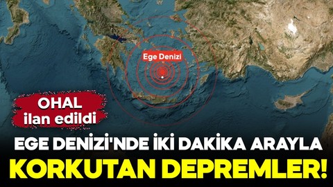 Ege Denizi'nde iki dakika arayla korkutan depremler! Olağanüstü hal ilan edildi