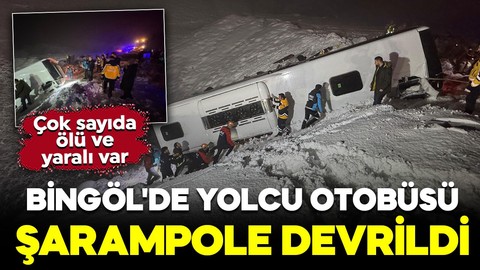 Bingöl'de yolcu otobüsü şarampole devrildi! Çok sayıda ölü ve yaralı var: Ekipler olay yerine sevk edildi