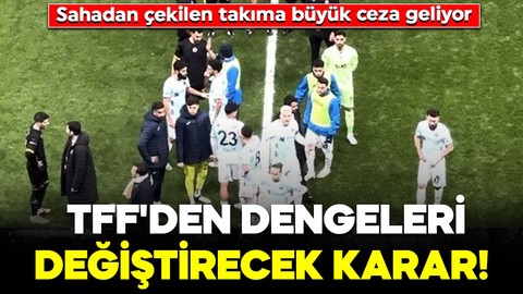 TFF'den dengeleri değiştirecek karar! Sahadan çekilen takıma büyük ceza geliyor