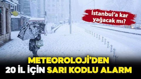 İstanbul'da kar yağacak mı? Meteoroloji'den 20 il için sarı kodlu alarm!