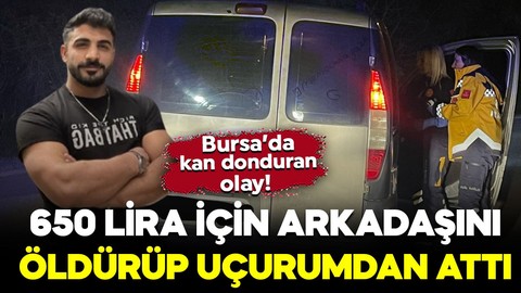 Bursa’da kan donduran olay! 650 lira için arkadaşını öldürdü: Ardından aracıyla uçurumdan attı