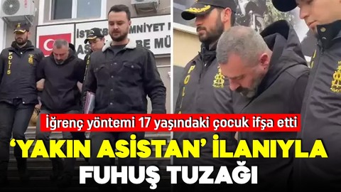 'Asistan aranıyor' ilanıyla fuhuş tuzağı! Skandal tuzak genç kızın şikayetiyle ortaya çıktı!