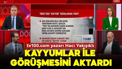 TMSF kayyım iddialarını yanıtlamıştı! tv100.com yazarı Hacı Yakışıklı kayyımlarla görüşmesini aktardı!