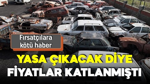 Yasa çıkacak diye fiyatlar katlanmıştı! Fırsatçılara kötü haber: Hurda araç teşviki yok