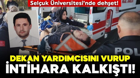 Selçuk Üniversitesi'nde dehşet: Dekan yardımcısını vurup, intihara kalkıştı!