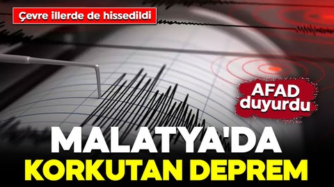 AFAD duyurdu: Malatya'da deprem oldu