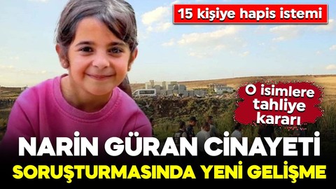 Narin Güran cinayeti soruşturmasında yeni gelişme! O isimlere tahliye, 15 kişiye hapis istemi