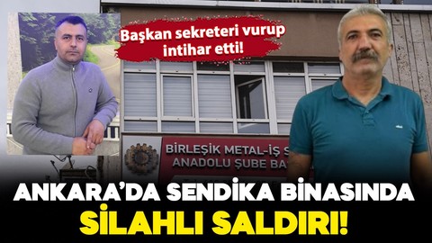 Ankara'da Sendika Binasında Silahlı Saldırı: Şube Başkanı, sekreteri vurup, intihar etti!