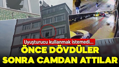 İstanbul'da korkunç olay! Arkadaşlarını önce dövdüler, sonra camdan attılar!