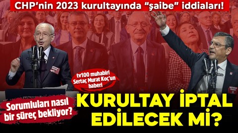 CHP’nin 2023 kurultayında “şaibe” iddiaları! Kurultay iptal edilecek mi? Sorumluları nasıl bir süreç bekliyor?