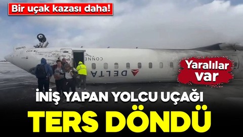 Bir uçak kazası daha! Kanada’ya iniş yapan yolcu uçağı ters döndü: Yaralılar var