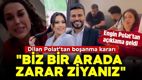 Dilan Polat boşanma kararı alarak "Biz bir arada zarar ziyanız" demişti! Engin Polat'tan da açıklama geldi