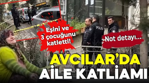 İstanbul Avcılar'da aile katliamı! Eşiyle çocuklarını öldürdü, intihar etti! Kimlikler belli oldu!