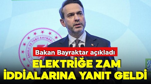 Elektriğe zam mı geliyor? Enerji Bakanı'ndan iddialara yanıt geldi
