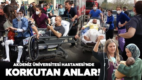 Antalya Akdeniz Üniversitesi Hastanesi'nde korkutan anlar! Hastalar sedyelerle tahliye edildi