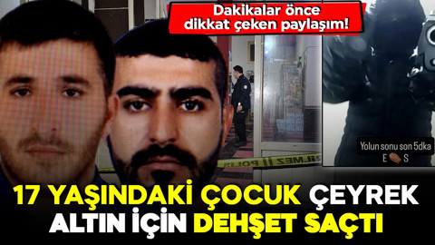 Adana'da dehşet! 17 yaşındaki çocuk çeyrek altın için katil oldu! Dakikalar önceki paylaşımı dikkat çekti