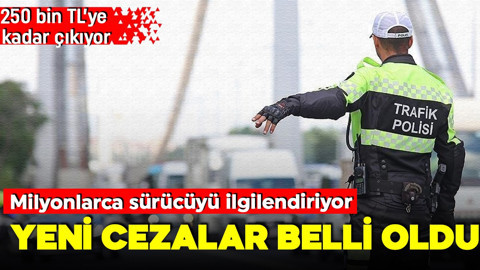 Milyonlarca sürücüyü ilgilendiriyor! Trafikte yeni cezalar belli oldu! 250 bin TL’ye kadar çıkıyor