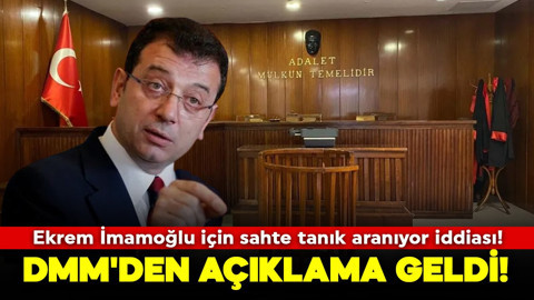 Ekrem İmamoğlu için sahte tanık aranıyor iddiası! DMM'den açıklama geldi