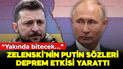 Zelenski'den çok çarpıcı Putin sözleri: Yakında ölecek!