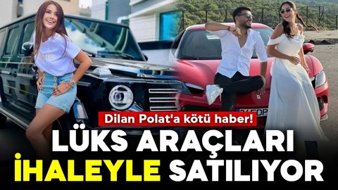 Dilan Polat'a kötü haber! Lüks araçları ihaleyle satılıyor