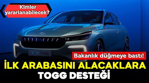 Bakanlık düğmeye bastı! İlk arabasını alacaklara Togg desteği geliyor! Kimler yararlanabilecek?