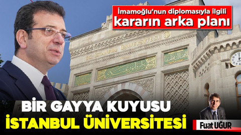 İmamoğlu’nun diplomasıyla ilgili kararın arka planı! BİR GAYYA KUYUSU; İSTANBUL ÜNİVERSİTESİ