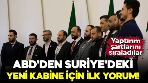 ABD'den Suriye'deki yeni kabine için ilk yorum! Yaptırım şartlarını açıkladılar