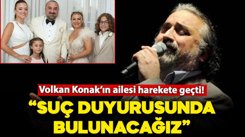 Volkan Konak'ın ailesinden açıklama: "Suç duyurusunda bulunacağız"