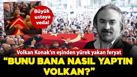 Volkan Konak'ın eşinden yürek yakan feryat! "Bunu bana nasıl yaptın Volkan?"