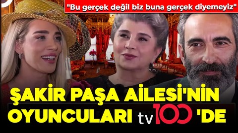 Şakir Paşa Ailesi'nin oyuncuları tv100'de Cansu Canan ile Bayram Sohbeti'nin konuğu oldu! "Bu gerçek değil biz buna gerçek diyemeyiz"