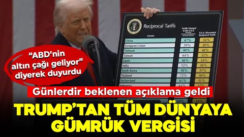 Günlerdir beklenen açıklama! "ABD'nin altın çağı geliyor" diyerek duyurdu! Trump'tan tüm dünyaya gümrük vergisi