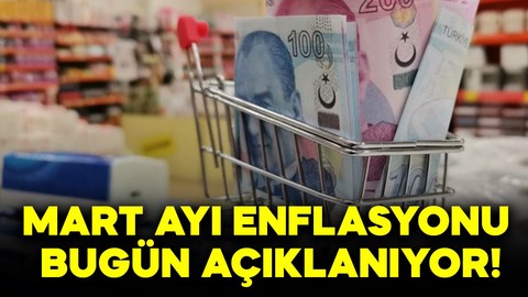 Mart ayı enflasyonu bugün açıklanıyor