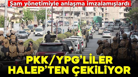 Şam yönetimiyle anlaşma imzalamışlardı: PKK/YPG'liler Halep'ten çekiliyor