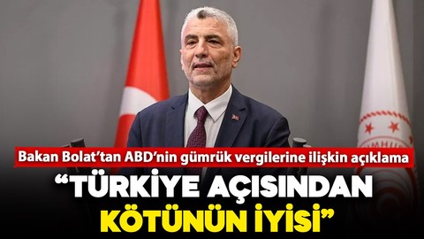 Ticaret Bakanı Ömer Bolat'tan ABD'nin gümrük vergilerine ilişkin açıklama: "Kötünün iyisi"