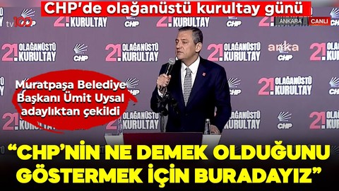 CHP'de olağanüstü kurultay günü: Özgür Özel: "CHP'nin ne demek olduğunu göstermek için buradayız"