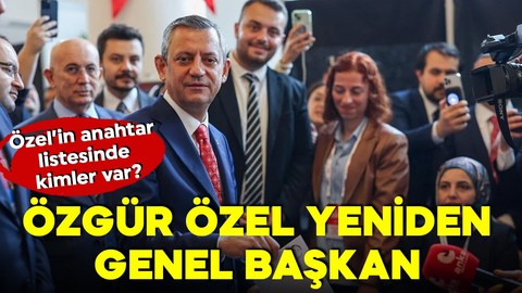 Özgür Özel yeniden genel başkan seçildi! Anahtar liste belli oldu!