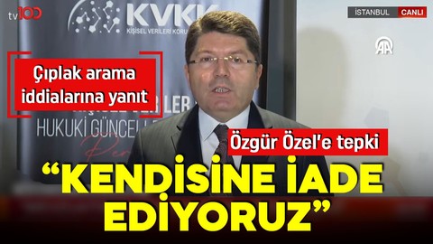 Bakan Tunç o iddialara yanıt verdi: Ülkemizde kesinlikle çıplak arama yok