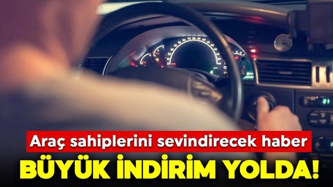 Araç sahiplerini sevindirecek haber: Büyük indirim yolda!