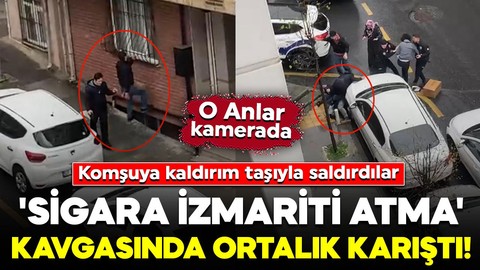 'Sigara izmariti atma' kavgasında ortalık karıştı! Komşuya kaldırım taşıyla saldırdılar: O Anlar kamerada