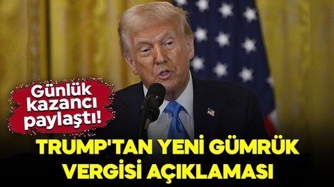 ABD gümrük vergilerinden günde ne kadar kazanıyor? Trump açıkladı!