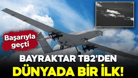 Bayraktar TB2'den dünyada bir ilk! Testleri başarıyla geçti