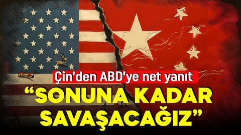 Çin'den ABD'ye jet yanıt: Kararlıysa sonuna kadar savaşacağız!