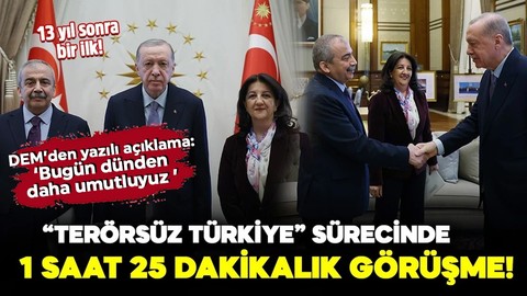 'Terörsüz Türkiye' süreci! Cumhurbaşkanı Erdoğan DEM heyetiyle görüştü... "Bugün dünden daha umutluyuz"
