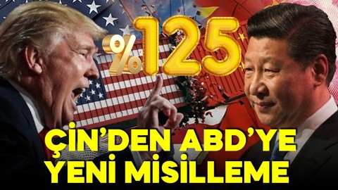 Çin'den ABD'ye misilleme! Gümrük vergisini %125'e yükseltti