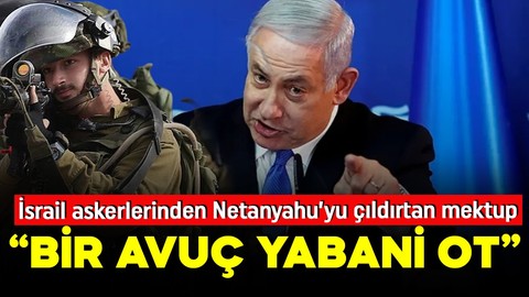Netanyahu ile İsrail askeri arasındaki gerilim tırmanıyor: Bir avuç yabani ot!